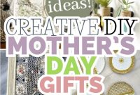 20 Creative DIY Mother’s Day Gifts Mom Will Love