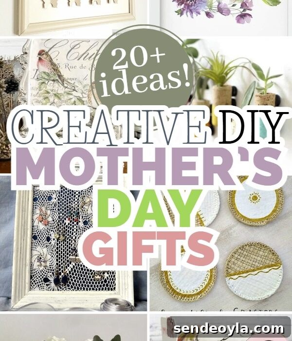 20 Creative DIY Mother's Day Gifts Mom Will Love 2 Collage of images with text overlay reading 20+ ideas, Creative DIY Mother's Day gifts.
